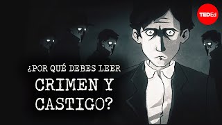 ¿Por qué debes leer “Crimen y Castigo”? - Alex Gendler