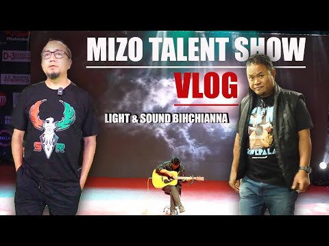 VLOG - MIZO TALENT | Bihchianna