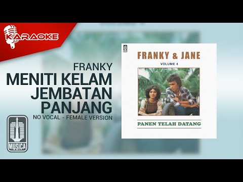 Franky – Meniti Kelam Jembatan Panjang (Official Karaoke Video) | No Vocal – Female Version