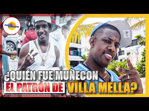 ¿QUIÉN FUE MUÑECON, EL PATRÓN DE VILLA MELLA? - UNA NUEVA MAÑANA EN VIVO ?