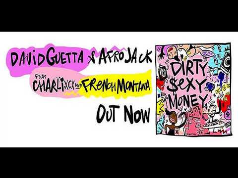 DAVID GUETTA & AFROJACK - DIRTY SEXY MONEY (FEAT. CHARLI XCX & FRENCH MONTANA)