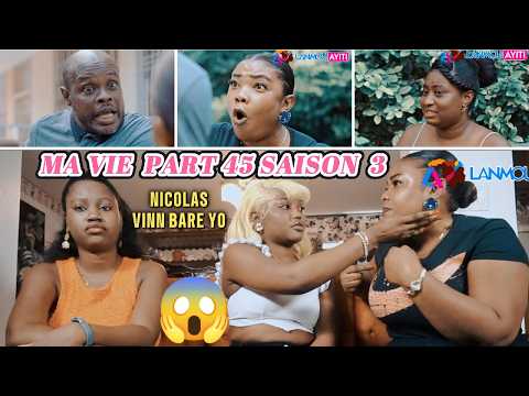 MA VIE PART 45 SAISON 3 TI GOUTE NICOLAS VINN BARE YO NAN KAY LA DISKISYON PETE 😱 @Keyrajames509