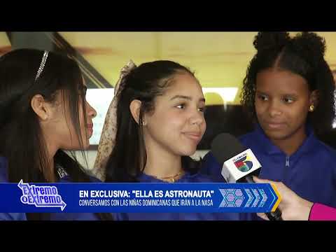 Conversamos con las niñas dominicanas que irán a la NASA | Extremo a Extremo