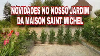 NOVIDADES DO NOSSO JARDIM NA MAISON SAINT MICHEL 
