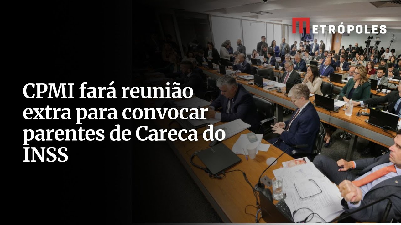 CPMI fará reunião extra para convocar parentes de Careca do INSS