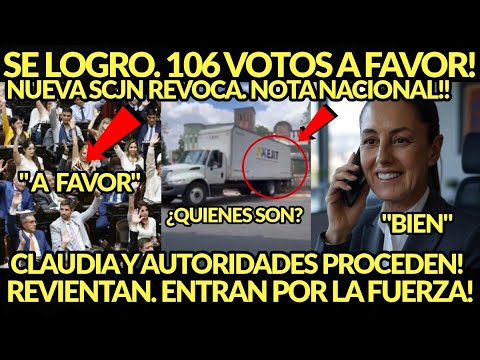 SE LOGRO CON 106 VOTOS! NUEVA CORTE LO HACE, PRIAN NO LO CREE, CLAUDIA Y AUTORIDADES PROCEDEN