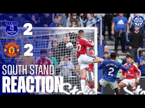 Everton 2-2 Manchester United | South <strong>Stand</strong> Reaction