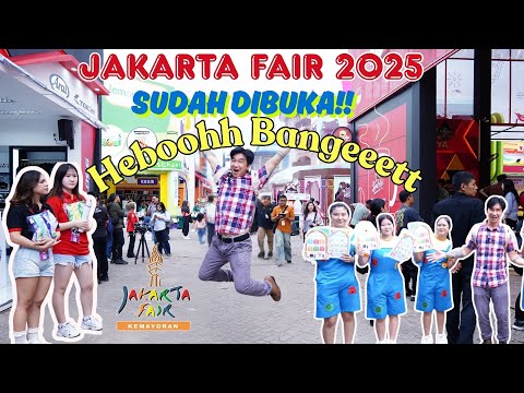 JAKARTA FAIR 2025 SUDAH DIBUKA!!! HEBOOOH BANGEEETT!!