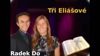 Tři Eliášové - Radek Do