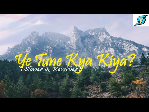 Ye tune kya kiya - (slowed and reverbed) | Javed Ali | Sakeeb Beatz |