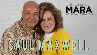 Saul Maxwell | Mara Patricia Castañeda