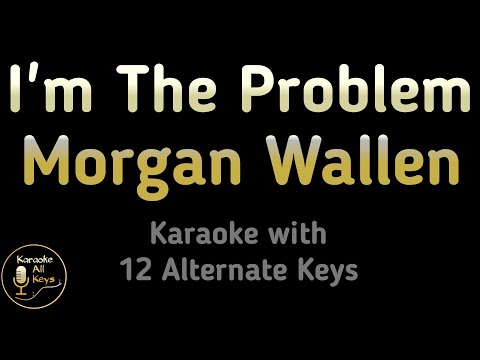 Morgan Wallen – I’m The Problem Karaoke Instrumental Lower Higher Female & Original Key