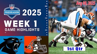 Panthers  Vs. Browns Week 1 [1st-QTR FULL GAME] Aug 08, 2025 | NFL Preseason 2025