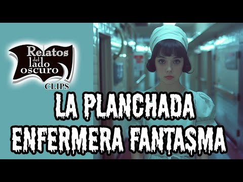 La enfermera fantasma | Relatos del lado oscuro Clips