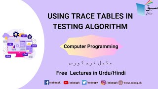 Using trace tables in testing Algorithm