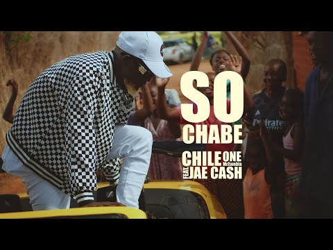 So Chabe (feat.  Jae Cash) - Chile One MrZambia (Official Music Video)