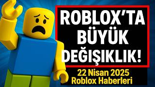 👀 ROBLOX’TA BÜYÜK DEĞİŞİKLİK! | 22 Nisan 2025 Roblox Haberleri
