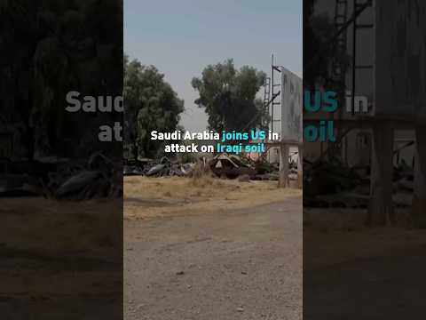 Saudi Arabia joins US attack on Iraqi soil