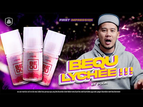 BEQU LYCHEE | SAYA SUDAH MULAI JAGO NIH!