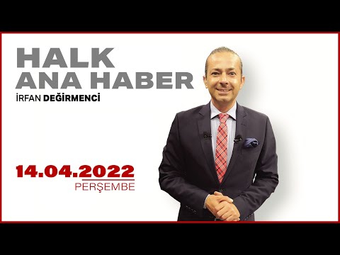 #CANLI | İrfan Değirmenci ile Halk Ana Haber | 14 Nisan 2022 | #HalkTV