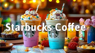Positive Starbucks Coffee Music 2025 ✨ Relaxing Bossa Nova & Jazz for Good Mood & Productivity