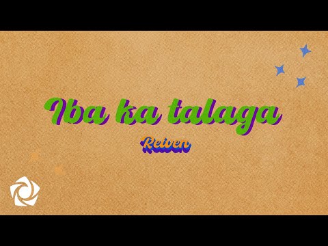 REIVEN - &#39;Iba Ka Talaga&#39; Official Lyric Video