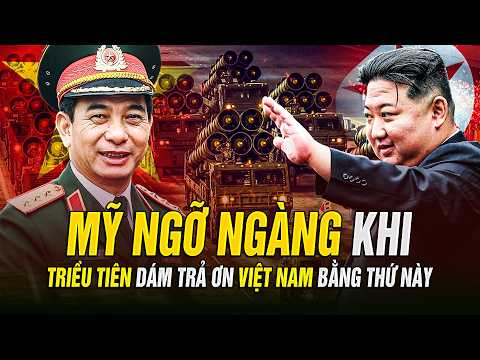 MỸ NGỠ NGÀNG KHI TRIỀU TIÊN DÁM TRẢ ƠN VIỆT NAM BẰNG THỨ NÀY