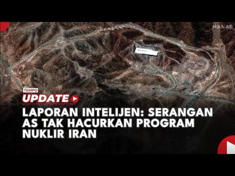 Laporan Intelijen: Serangan AS Tak Hancurkan Program Nuklir Iran