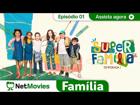 Super Família - Ep. 01 - Hora de Mudar - SÉRIE COMPLETA E GRÁTIS | *?????????* NetMovies Família