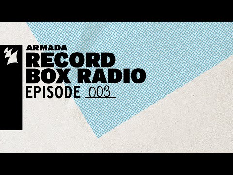 Armada Record Box Radio - Episode 003