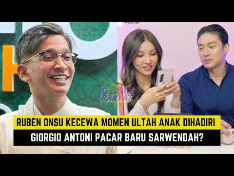 Ruben Onsu Kecewa Momen Ultah Anak Dihadiri Giorgio Antoni Pacar Baru Sarwendah? Insert Hari Ini
