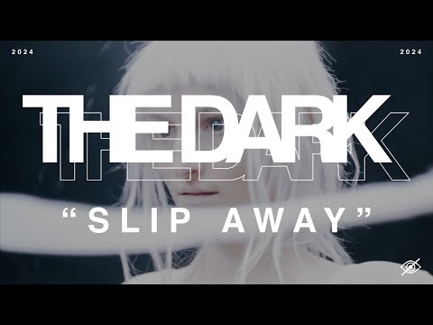 THE DARK - Slip Away (OFFICIAL VIDEO)