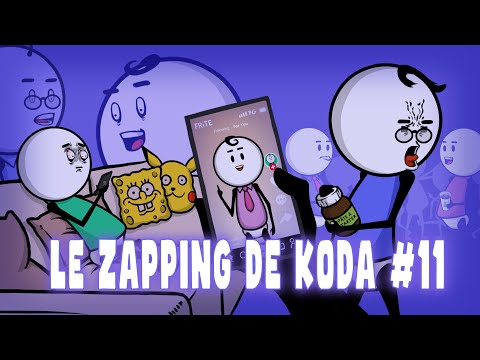 Le zapping de Koda #11