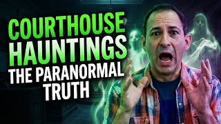 The Paranormal Truth Behind Historic Courthouse Hauntings