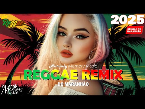 SELEÇÃO TOP REGGAE DO MARANHÃO 2025 • Melhor Internacional De Música Reggae • Reggae Remix 2025