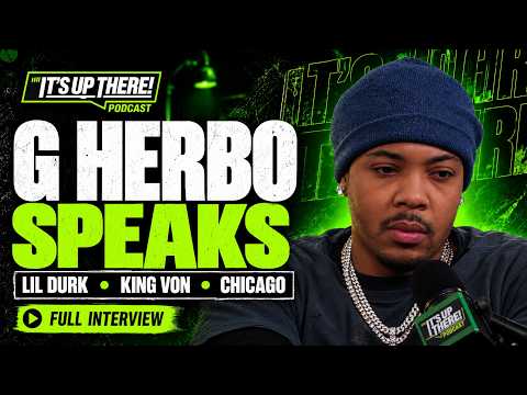 G Herbo Interview: I Had To CUT OFF MY HOMIES! Lil Durk, King Von, $100K Bonds & Meek Mill