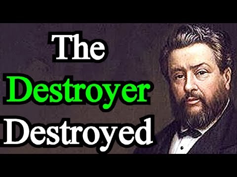 The Destroyer Destroyed - Charles Spurgeon Sermon