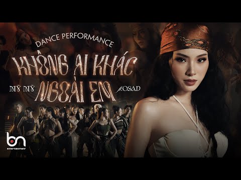 ‘KHÔNG AI KHÁC NGOÀI EM’ Dance Performance Video - MỸ MỸ ft. OSAD x BN DANCE TEAM #KAKNE