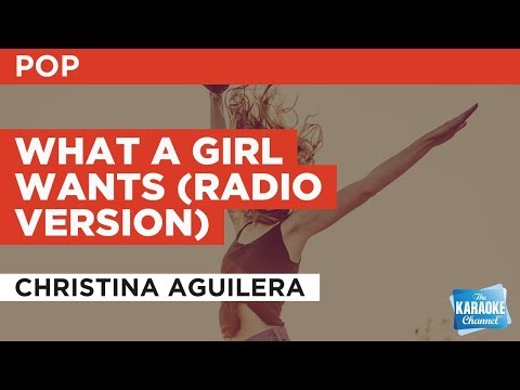 What A Girl Wants (Radio Version) in the Style of “Christina Aguilera” with lyrics (no lead vocal)