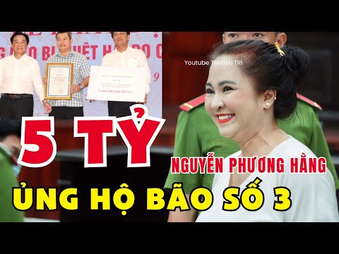 Cty Đại Nam của Nguyễn Phương Hằng ủng hộ 5 TỶ cho đồng bào vùng Lũ Miền Bắc - TIN GIẢI TRÍ