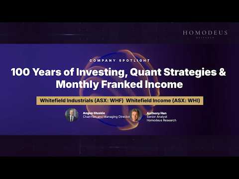 Whitefield (ASX:WHF, ASX:WHI): 100 Years of Investing, Quant Strategies & Monthly Franked Income
