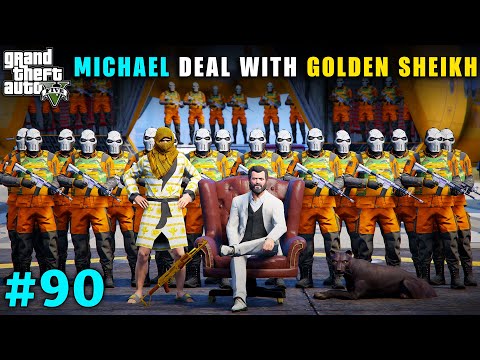 MICHAEL DEAL WITH GOLDEN SHEIKH SECURITY | GTA V GAMEPLAY #90