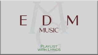 EDM Music Playlist with Lyrics (The Chainsmokers, Marshmello, DR MO, The Visionary Workshop)