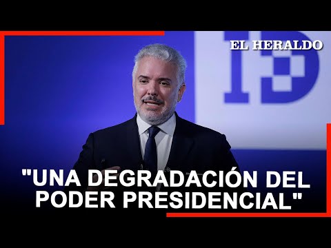 Duque considera que en Colombia hay una degradación del poder presidencial