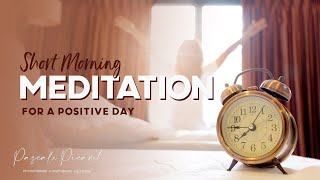Short Morning Meditation For a Positive Day
