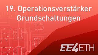 Operationsverstärker Grundschaltungen | #19 Netzwerke und Schaltungen 2 | EE4ETH