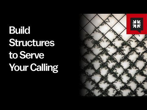 Build Structures to Serve Your Calling