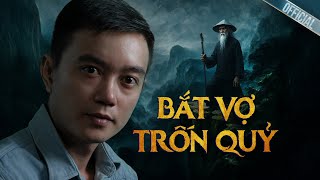 BẮT VỢ TRỐN QUỶ | Đất Đồng Radio - Truyện ma Nguyễn Huy kể