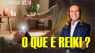 O QUE É REIKI ? LUCIANO CESA. Compartilhem !