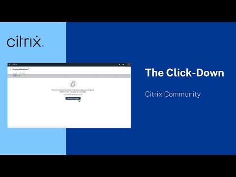 The Click-Down - S3 Ep13 - Citrix Community